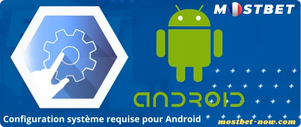 Configuration système requise Android